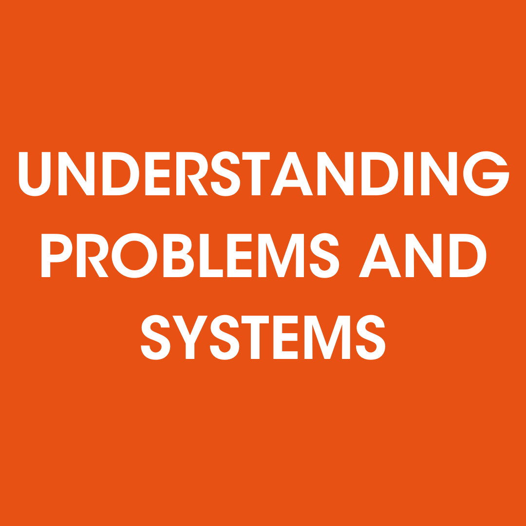 Understanding Problems and Systems